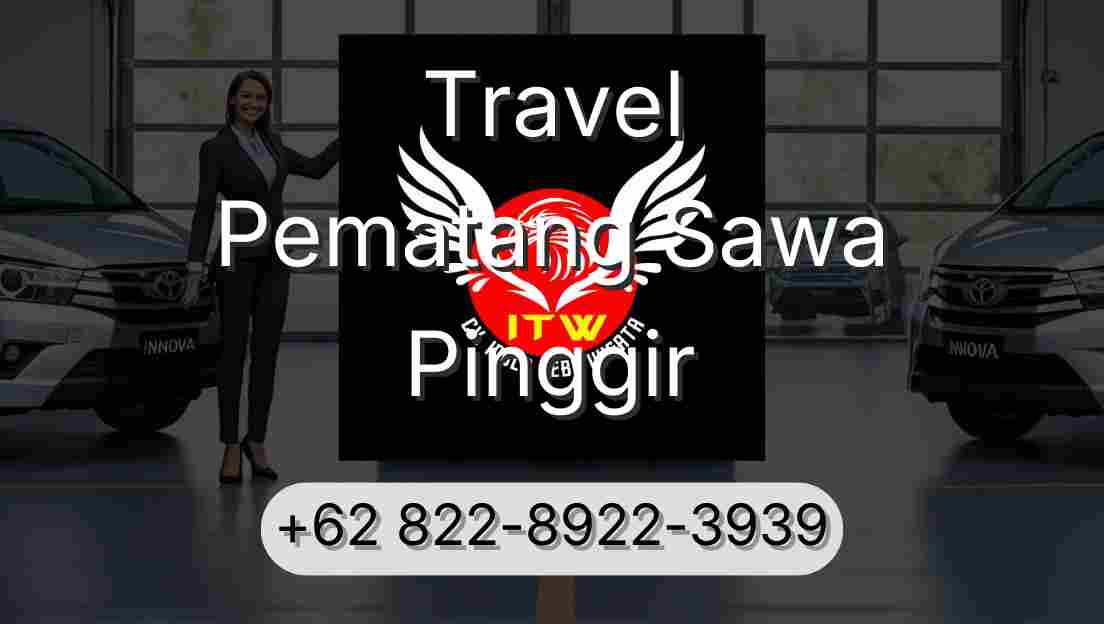Travel Pematang Sawa Pinggir
