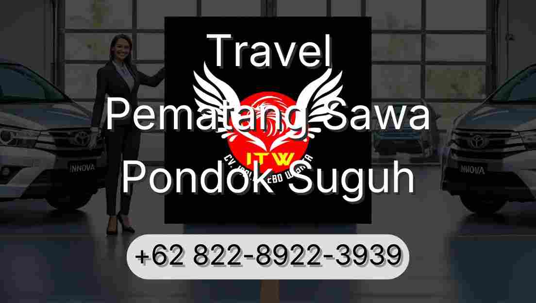 Travel Pematang Sawa Pondok Suguh