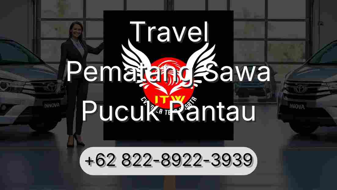 Travel Pematang Sawa Pucuk Rantau