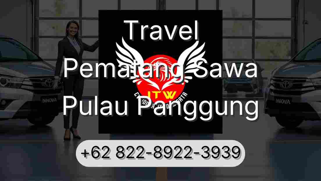 Travel Pematang Sawa Pulau Panggung