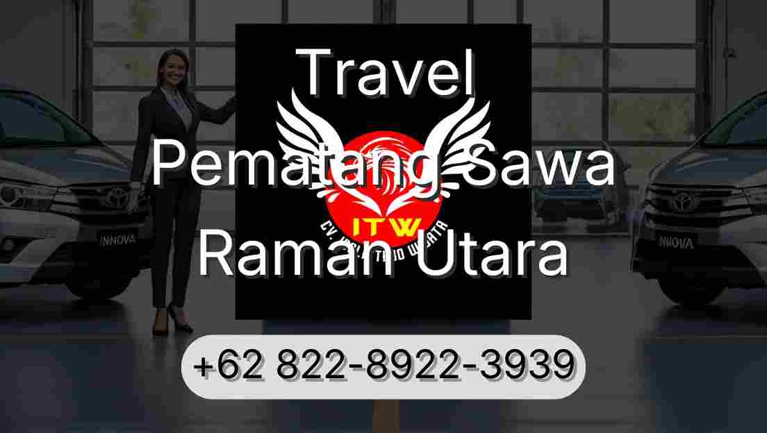 Travel Pematang Sawa Raman Utara