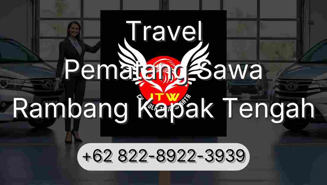 Travel Pematang Sawa Rambang Kapak Tengah