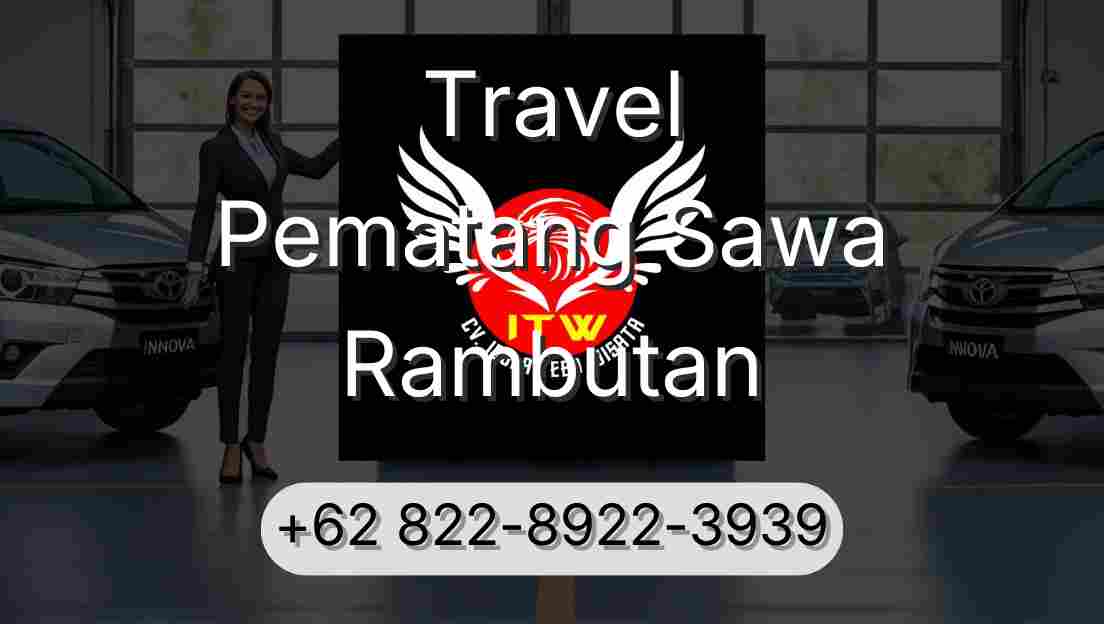 Travel Pematang Sawa Rambutan