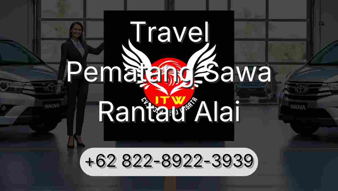 Travel Pematang Sawa Rantau Alai