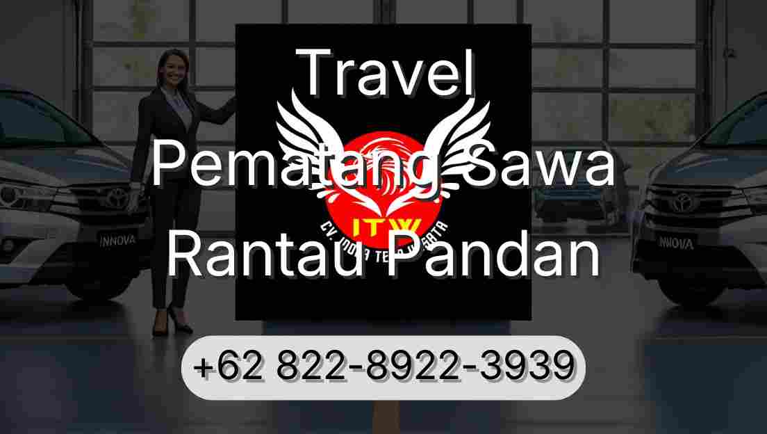 Travel Pematang Sawa Rantau Pandan