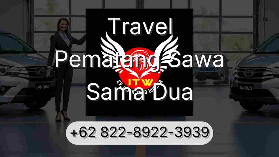 Travel Pematang Sawa Sama Dua
