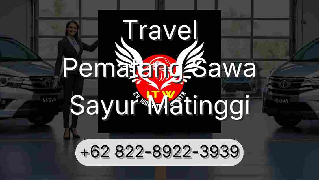 Travel Pematang Sawa Sayur Matinggi