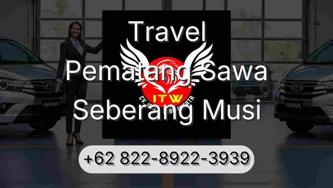 Travel Pematang Sawa Seberang Musi