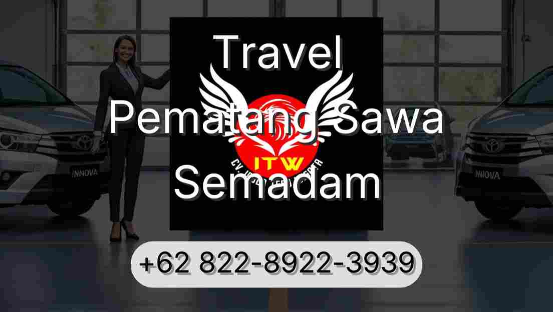 Travel Pematang Sawa Semadam