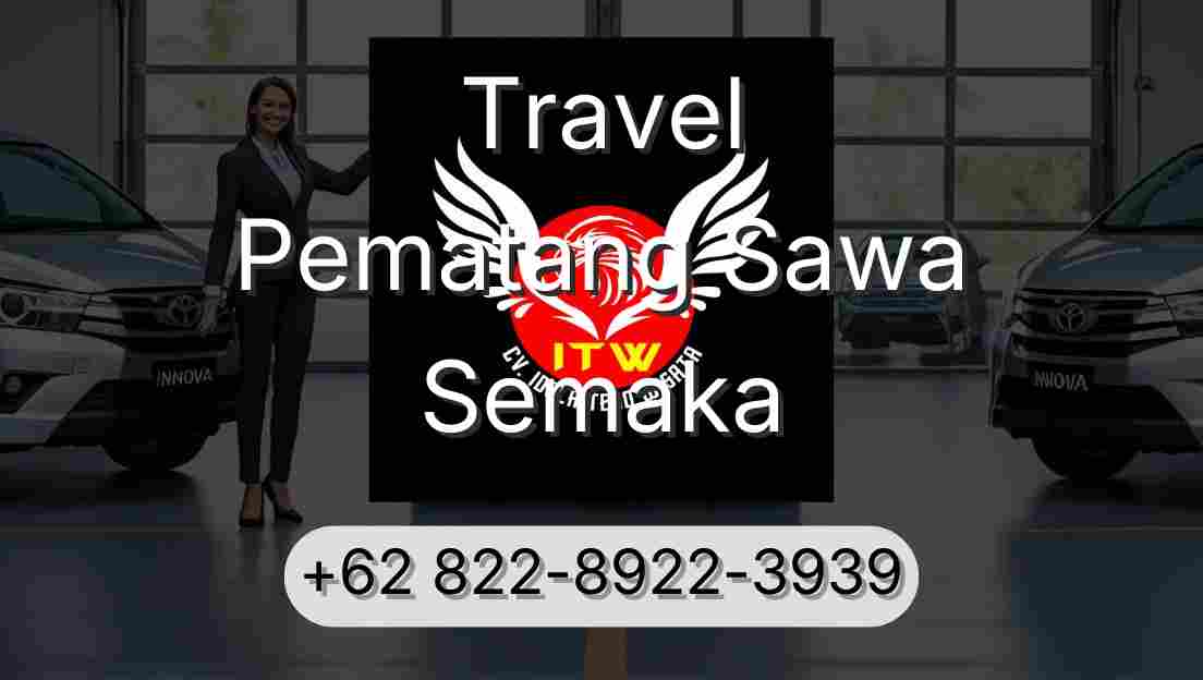 Travel Pematang Sawa Semaka