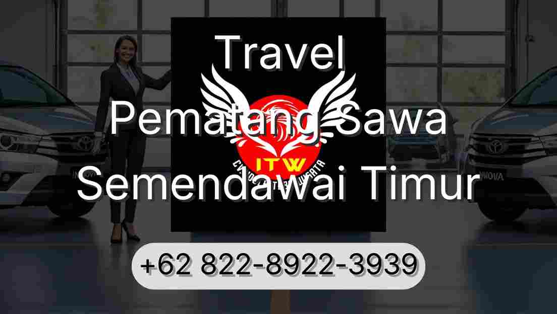 Travel Pematang Sawa Semendawai Timur