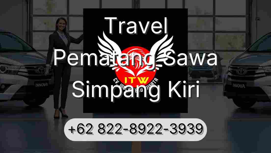 Travel Pematang Sawa Simpang Kiri