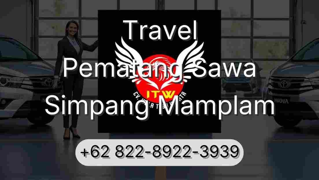 Travel Pematang Sawa Simpang Mamplam