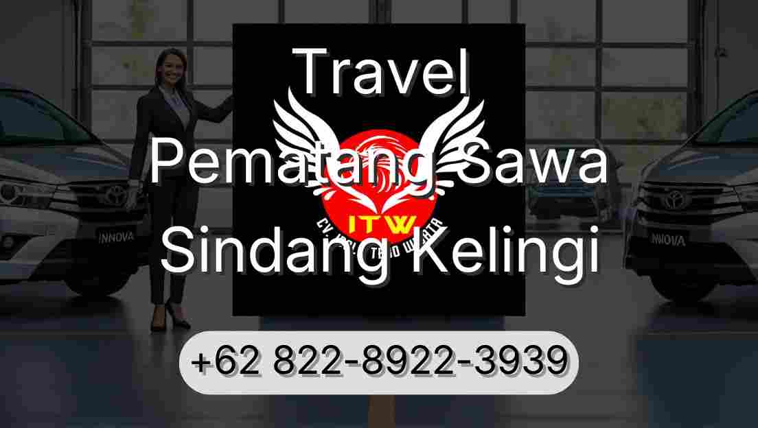 Travel Pematang Sawa Sindang Kelingi