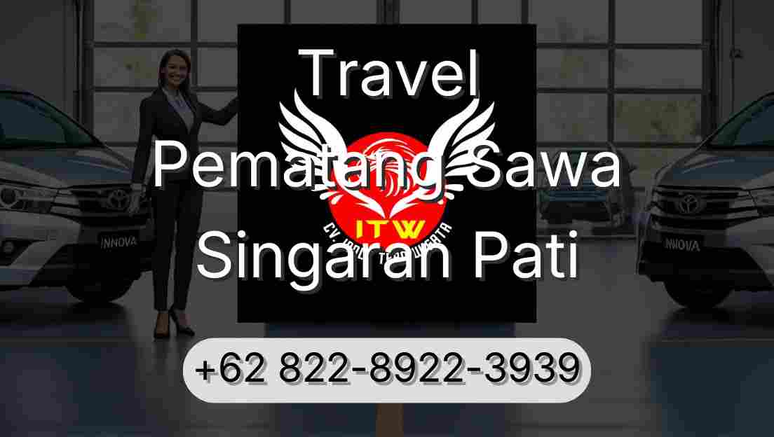 Travel Pematang Sawa Singaran Pati