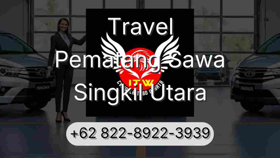 Travel Pematang Sawa Singkil Utara