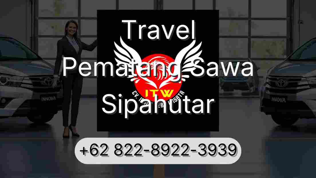 Travel Pematang Sawa Sipahutar