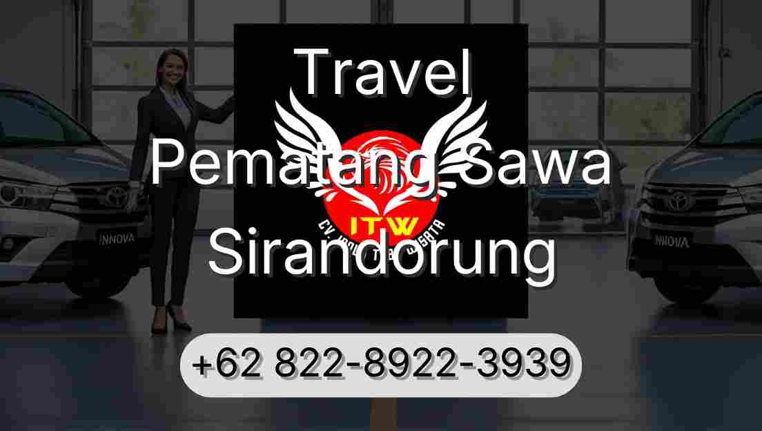 Travel Pematang Sawa Sirandorung