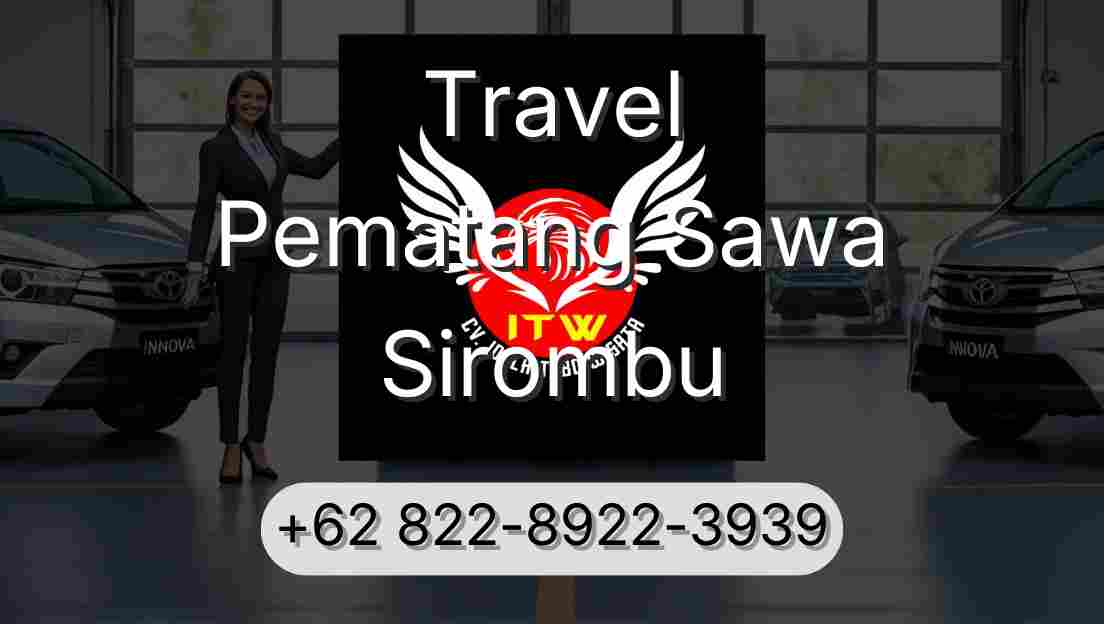Travel Pematang Sawa Sirombu