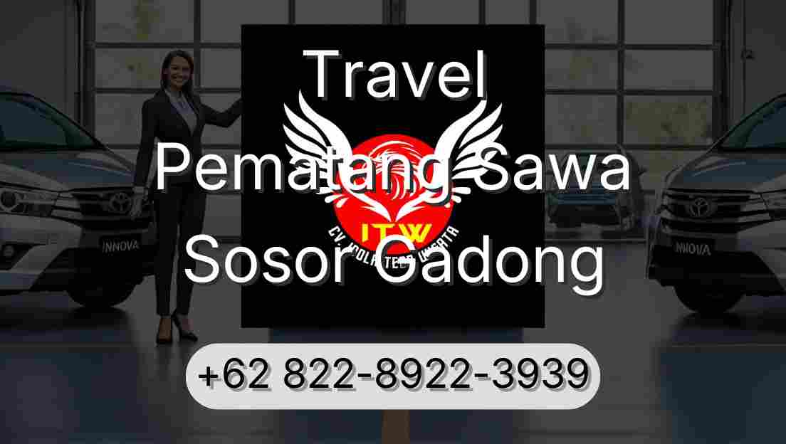 Travel Pematang Sawa Sosor Gadong