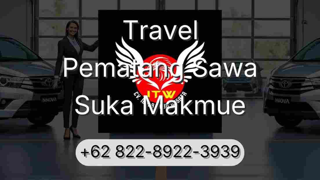Travel Pematang Sawa Suka Makmue