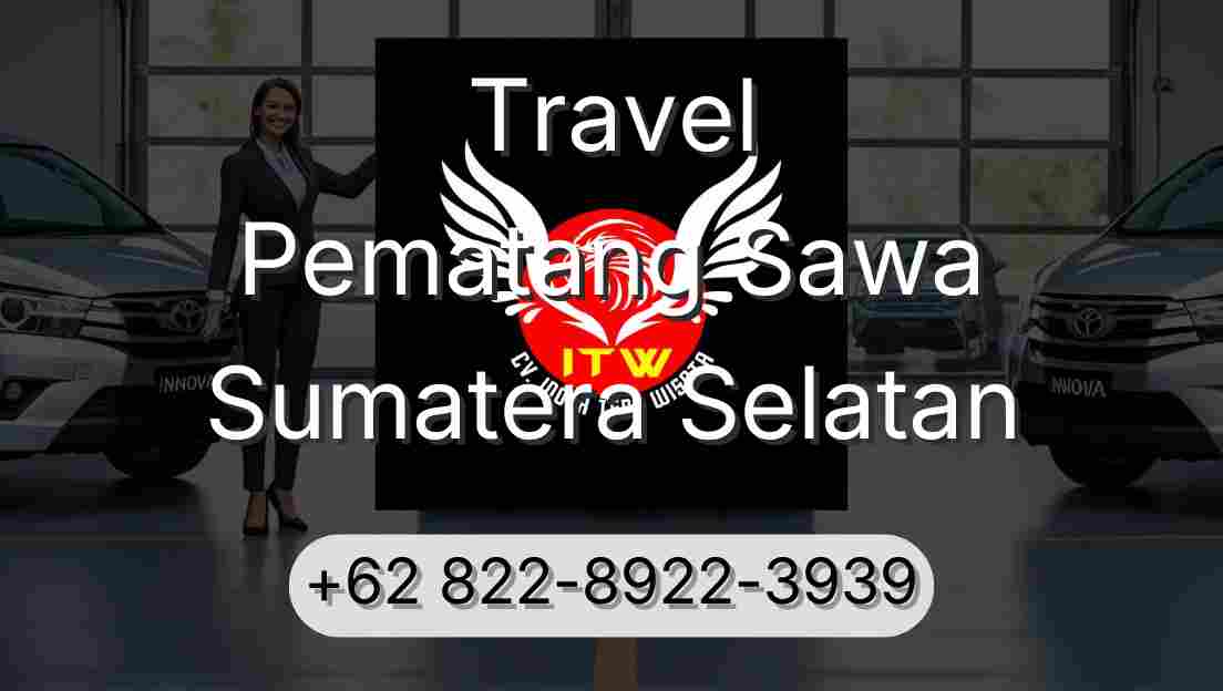 Travel Pematang Sawa Sumatera Selatan