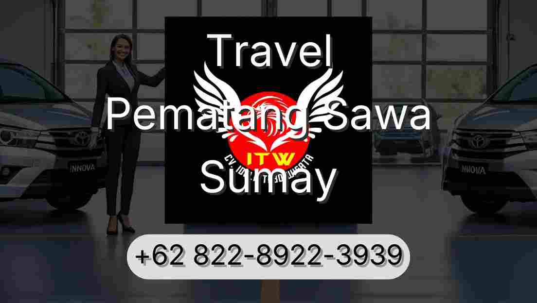 Travel Pematang Sawa Sumay