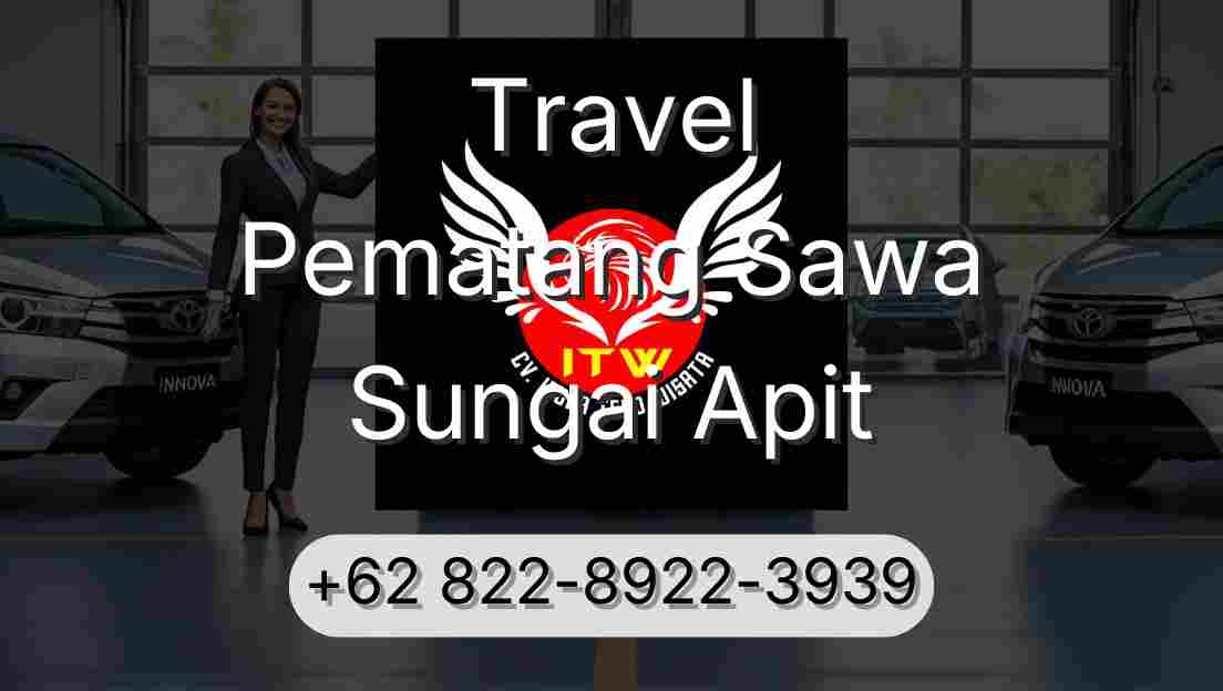 Travel Pematang Sawa Sungai Apit