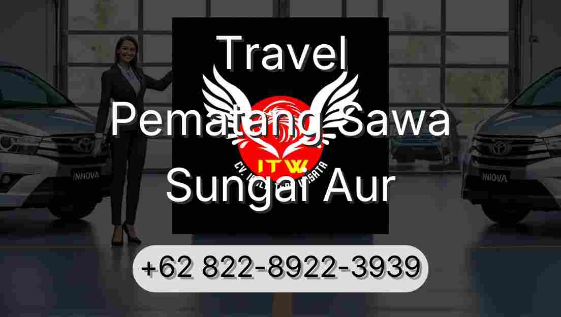 Travel Pematang Sawa Sungai Aur