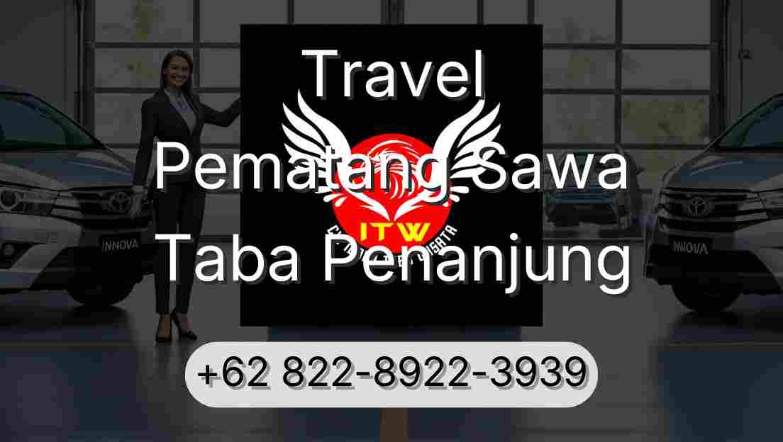 Travel Pematang Sawa Taba Penanjung