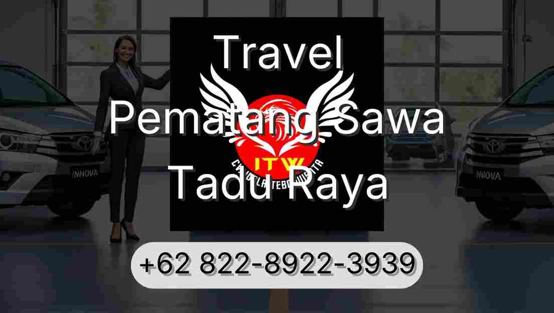 Travel Pematang Sawa Tadu Raya