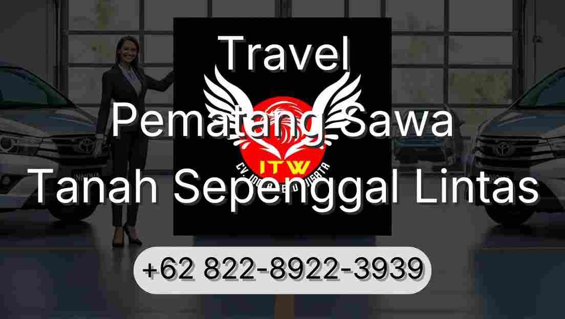 Travel Pematang Sawa Tanah Sepenggal Lintas
