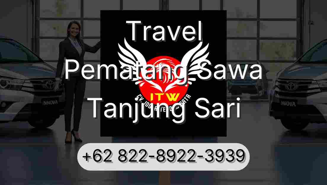 Travel Pematang Sawa Tanjung Sari