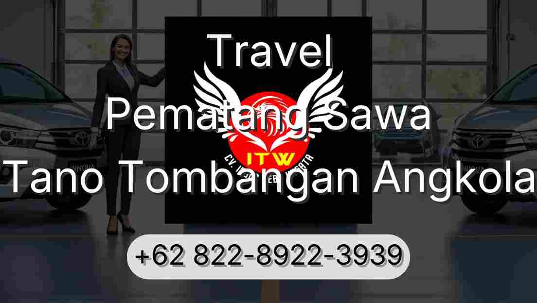Travel Pematang Sawa Tano Tombangan Angkola