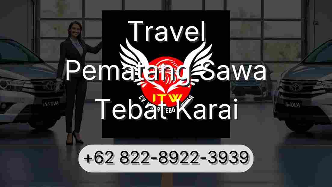 Travel Pematang Sawa Tebat Karai