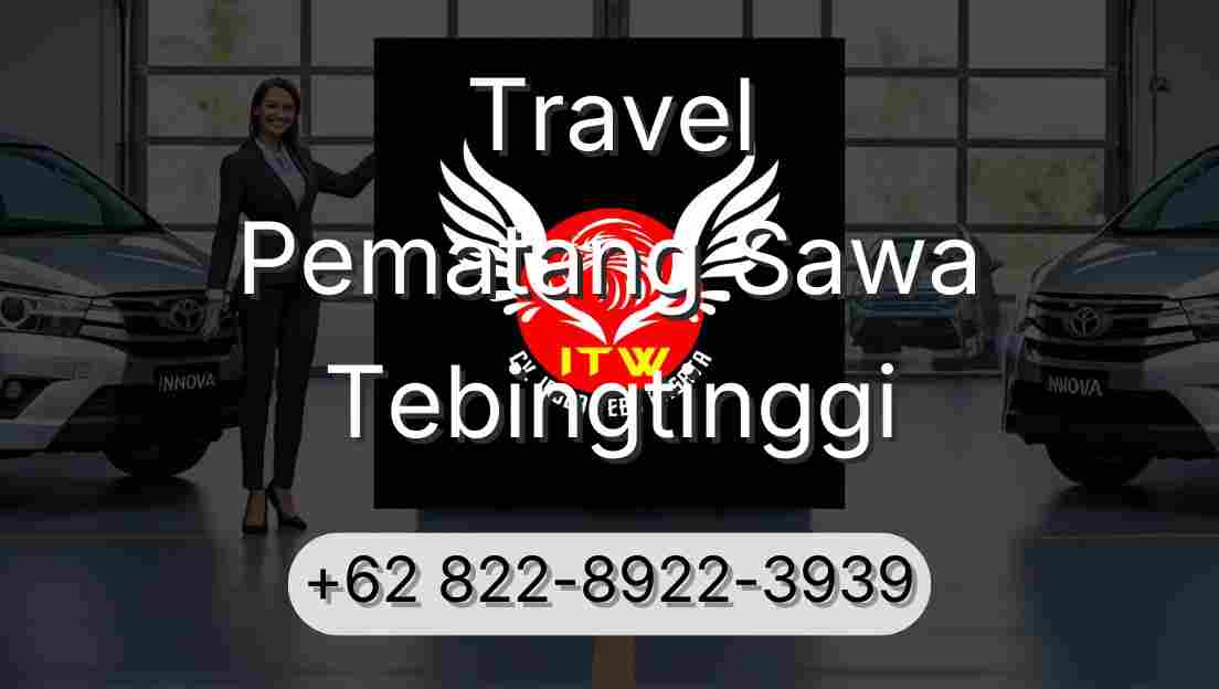 Travel Pematang Sawa Tebingtinggi