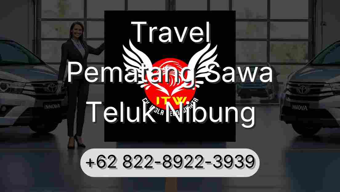 Travel Pematang Sawa Teluk Nibung