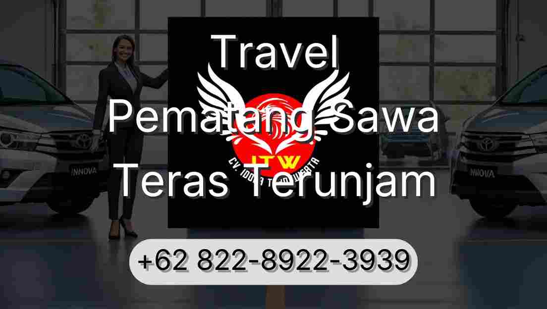 Travel Pematang Sawa Teras Terunjam