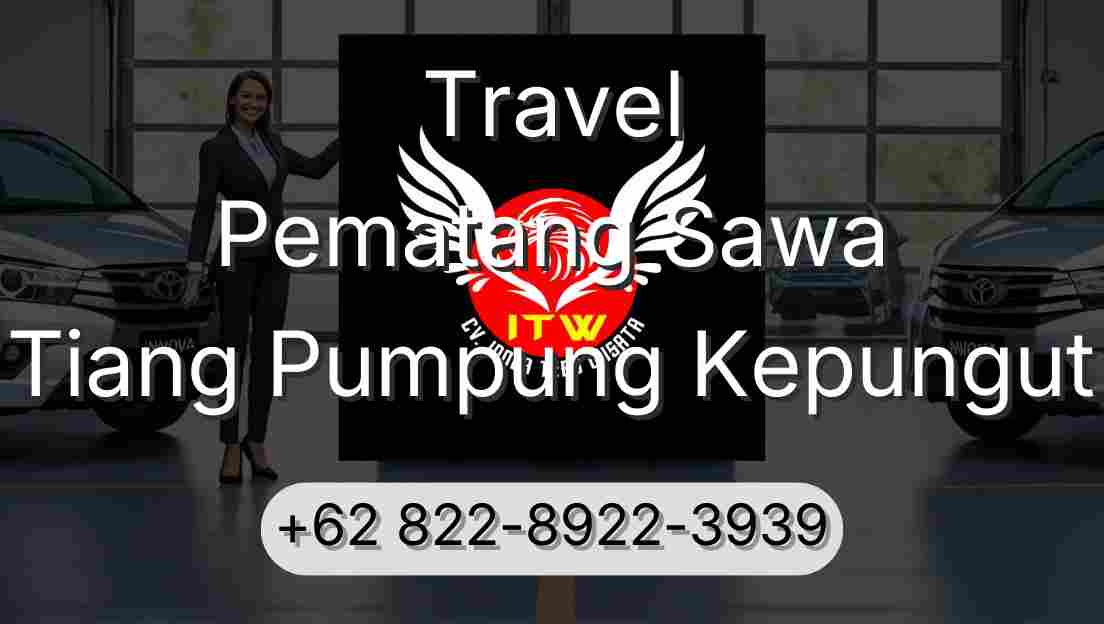 Travel Pematang Sawa Tiang Pumpung Kepungut