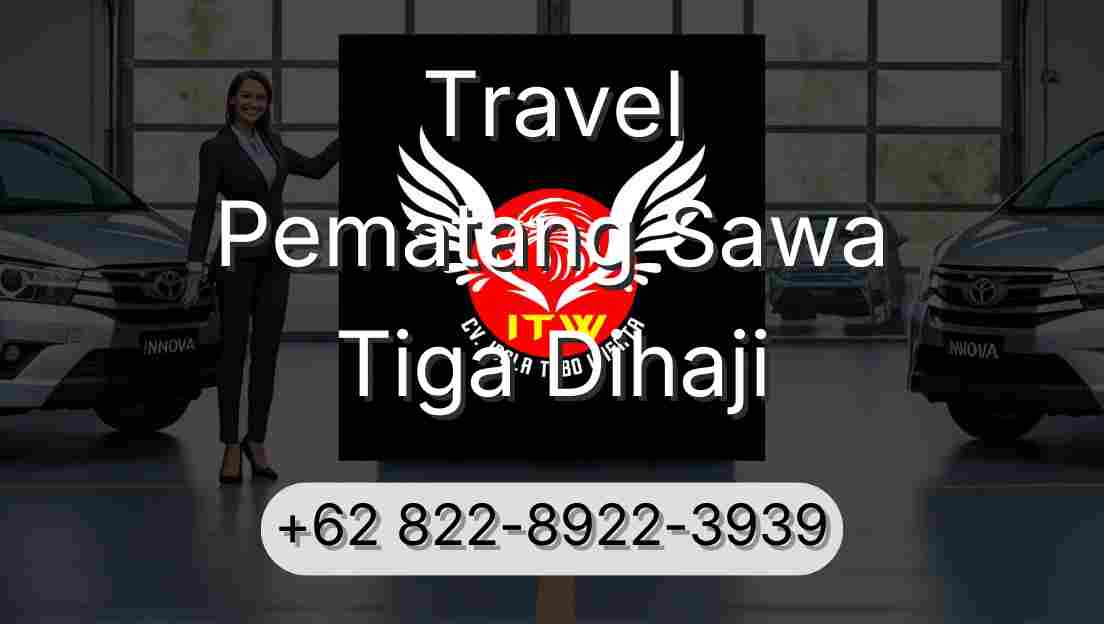 Travel Pematang Sawa Tiga Dihaji