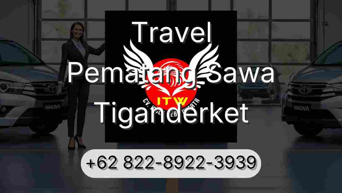 Travel Pematang Sawa Tiganderket