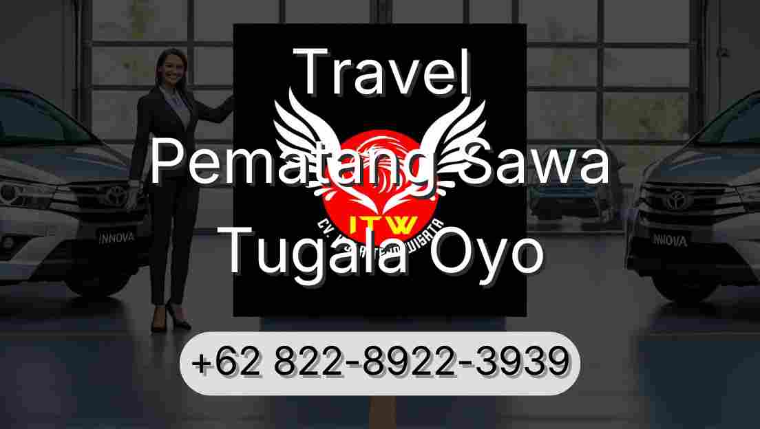 Travel Pematang Sawa Tugala Oyo