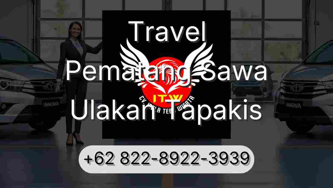 Travel Pematang Sawa Ulakan Tapakis