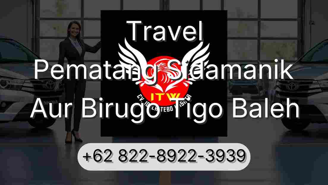 Travel Pematang Sidamanik Aur Birugo Tigo Baleh