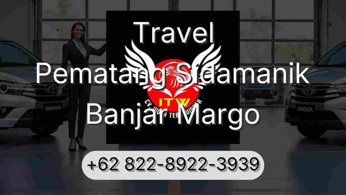 Travel Pematang Sidamanik Banjar Margo