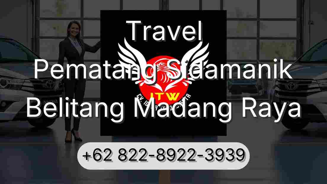 Travel Pematang Sidamanik Belitang Madang Raya