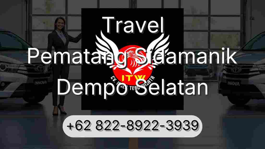 Travel Pematang Sidamanik Dempo Selatan