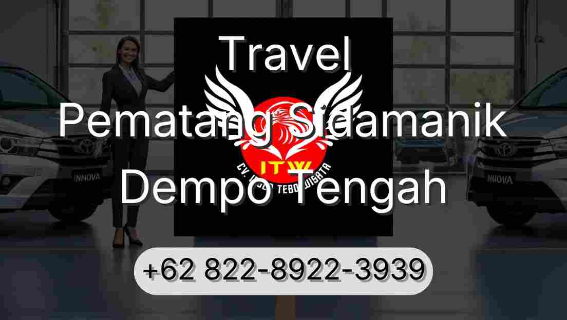 Travel Pematang Sidamanik Dempo Tengah