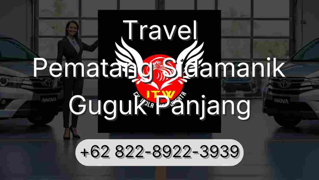 Travel Pematang Sidamanik Guguk Panjang