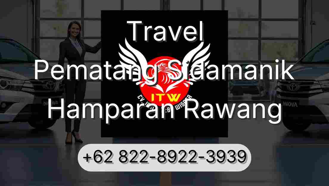 Travel Pematang Sidamanik Hamparan Rawang